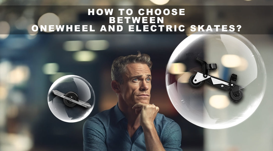 How to choose between Onewheel and electric skates