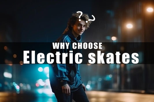 Why Choose Electric Roller Skates?
